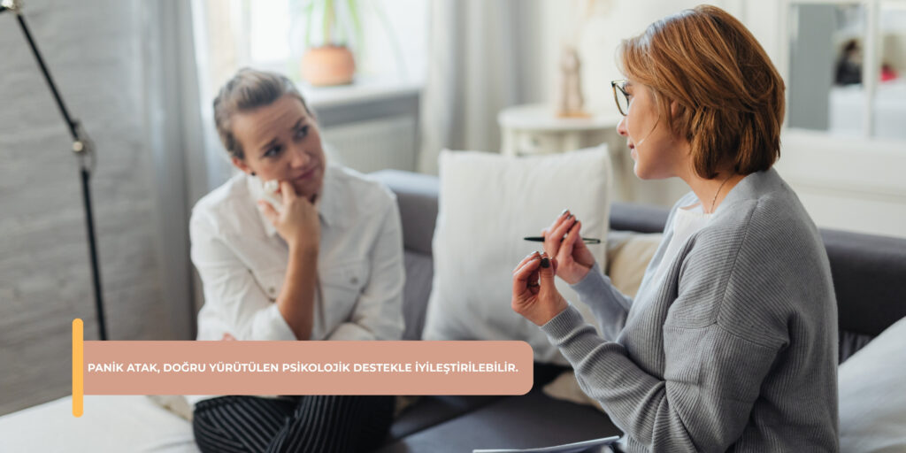 Panik atak, doğru psikolojik destekle yönetilebilen ve tedavi edilebilen bir durumdur. 